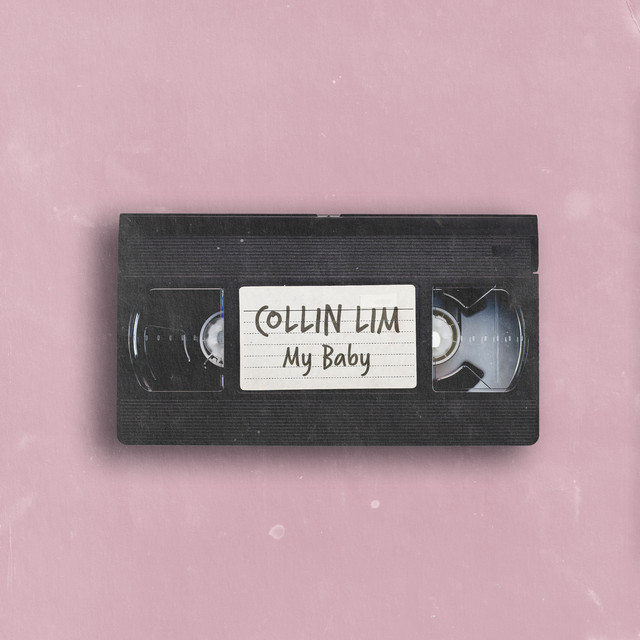 My Baby - Single by Collin Lim | Spotify