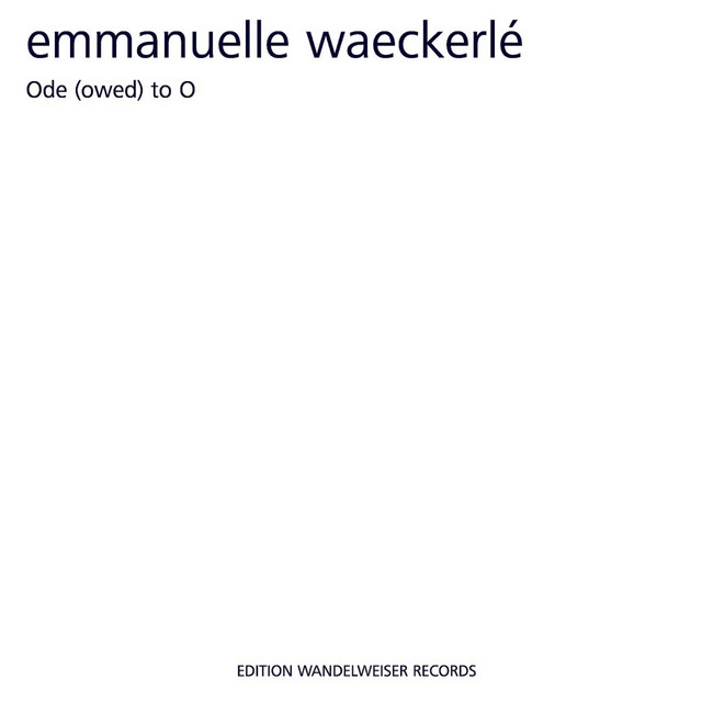 Emmanuelle Waeckerlé: Ode (owed) to O cover