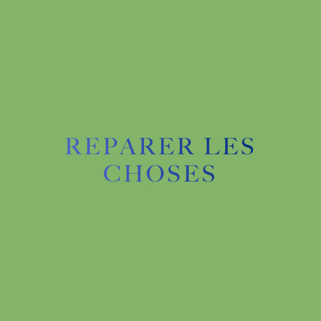 Réparer Les Choses
