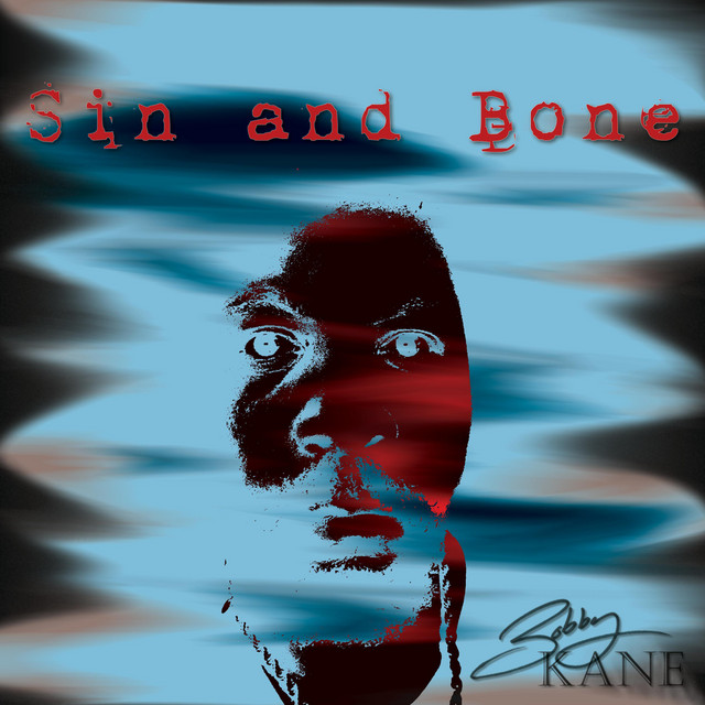 Sin And Bone - Single by Bobby Kane | Spotify