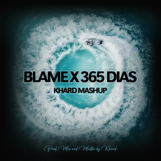 Blame x 365 Dias (Khard Mashup) cover art