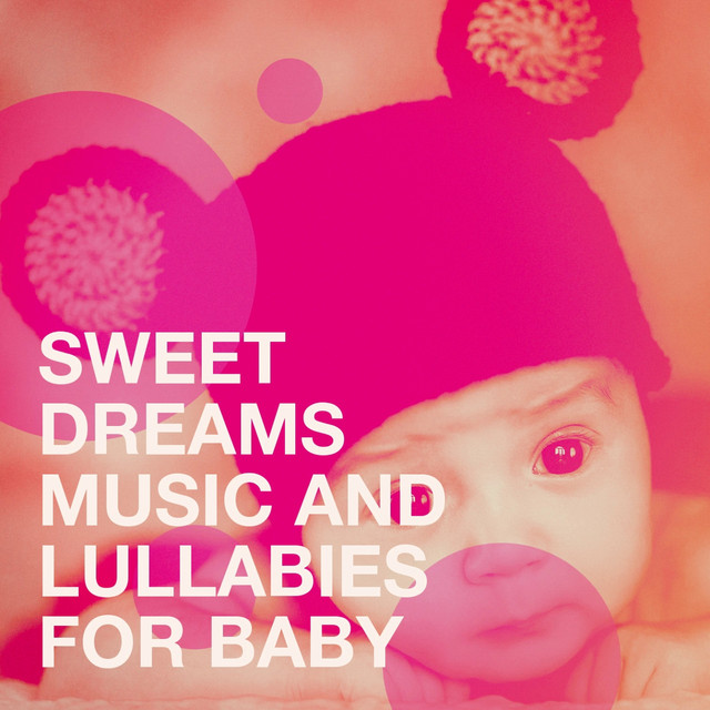 Sweet Dreams Music and Lullabies for Baby cover art