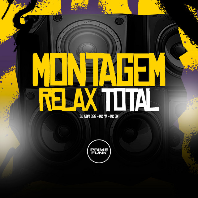 DJ ADRI 098, MC PR, Mc Gw, Prime Funk – Montagem Relax Total