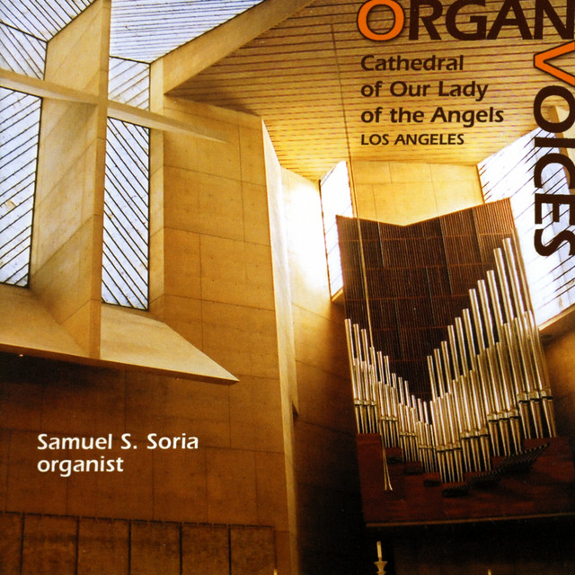 Organ Voices: Cathedral of Our Lady of the Angels