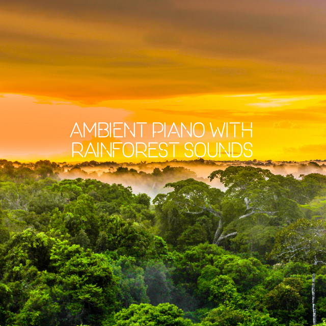 Ambient Piano With Rainforest Sounds cover art