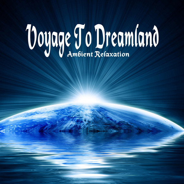 Voyage To Dreamland