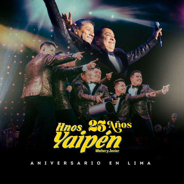 Hermanos Yaipén, 25 Años (Aniversario en Lima)