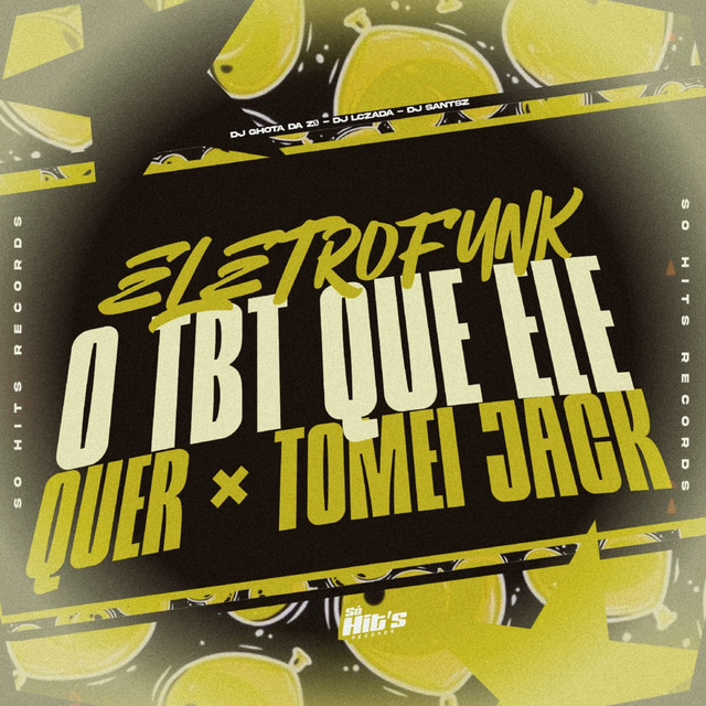 O Tbt Que Ele Quer x Tomei Jack Eletrofunk
