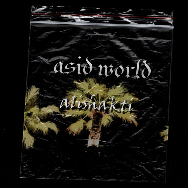 Acid World - Single by alishakti | Spotify