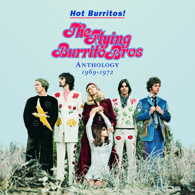 Hot Burritos! The Flying Burrito Brothers Anthology (1969 - 1972