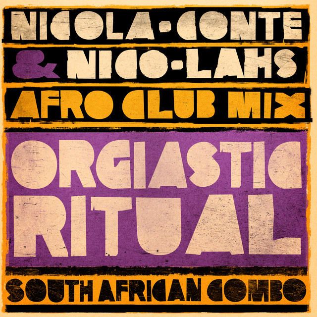 Orgiastic Ritual - Nicola Conte & Nico Lahs Afro Club Mix