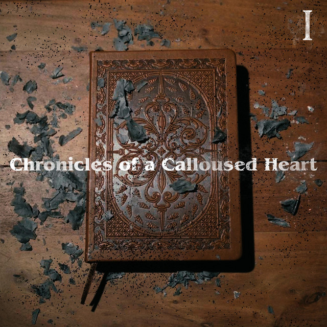 Chronicles of a Calloused Heart, Pt. 1 cover art