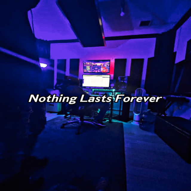 Nothing Lasts Forever