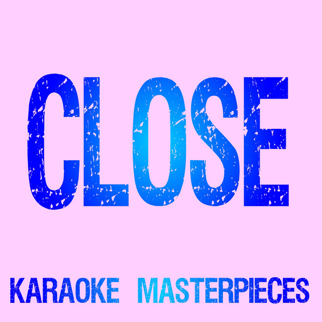 Close (Originally Performed by Nick Jonas & Tove Lo) [Instrumental ...