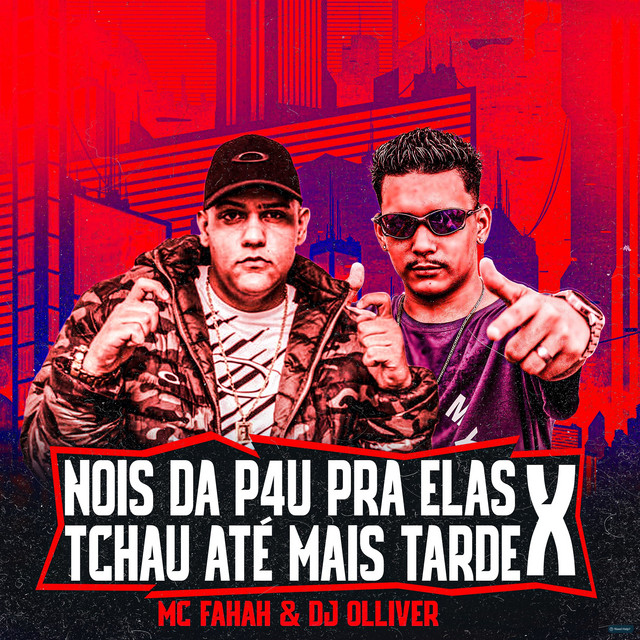 Nois Da Pau pra Ela X Tchau Até Mais Tarde - Single by MC Fahah | Spotify