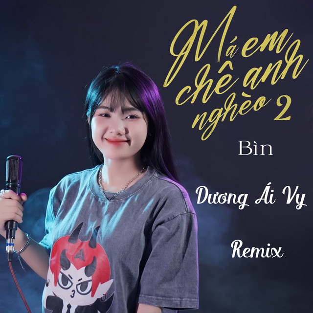 Má Em Chê Anh Nghèo 2 Remix (Dương Ái Vy )