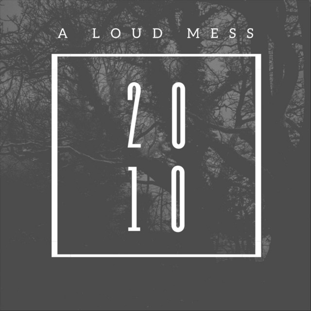 A Loud Mess