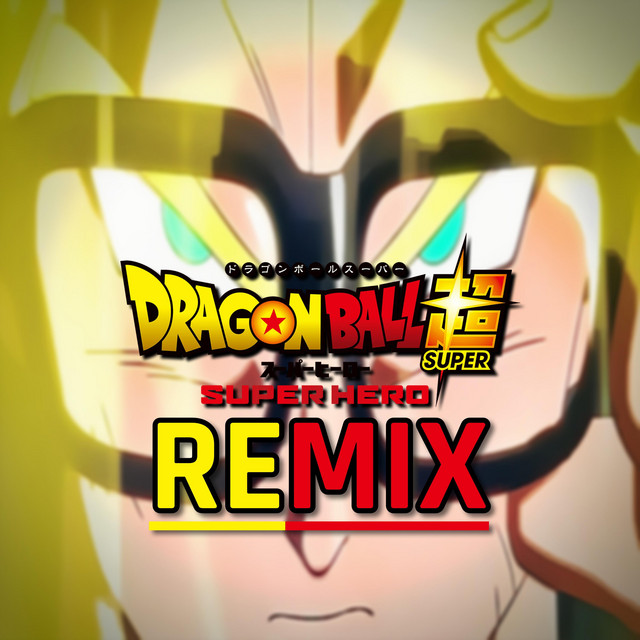 Dragon Ball Super: Super Hero Theme - Drill Remix