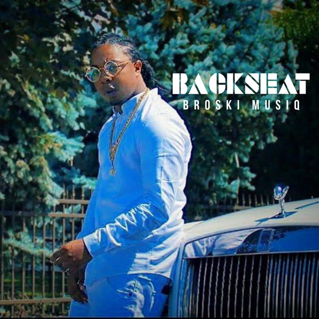 Backseat - Single by Broski Musiq | Spotify