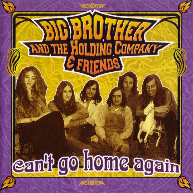 Can't Go Home Again - Album by Big Brother & The Holding Company