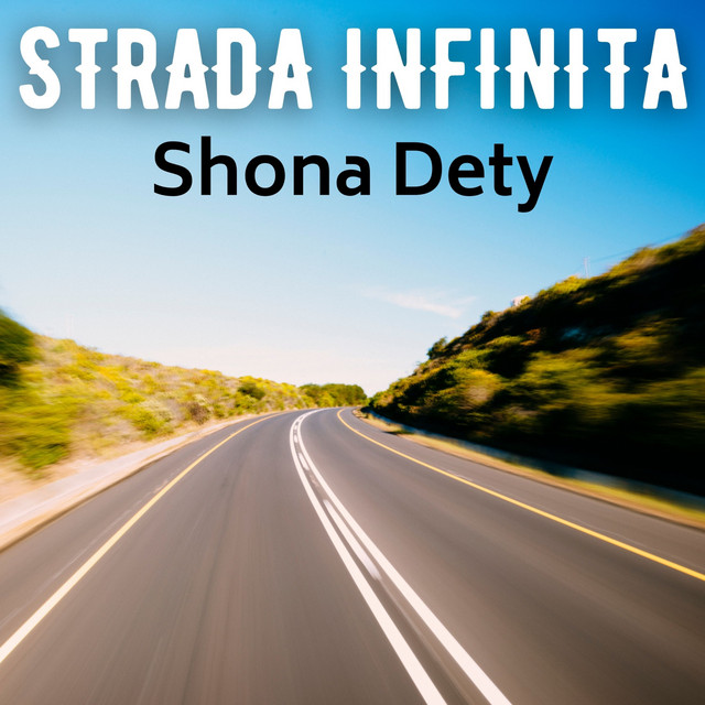 Strada Infinita - Album by Shona Dety | Spotify