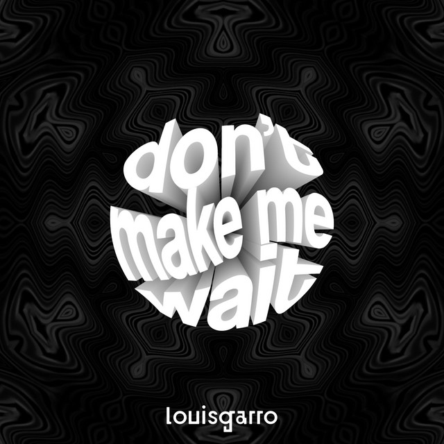 Don't Make Me Wait - Extended Mix