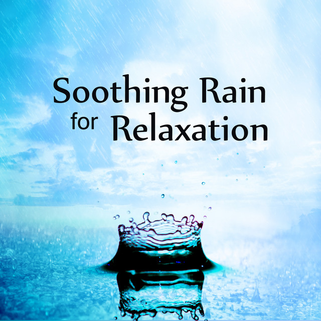 Soothing Rain for Relaxation - song and lyrics by Healing Rain Sound ...