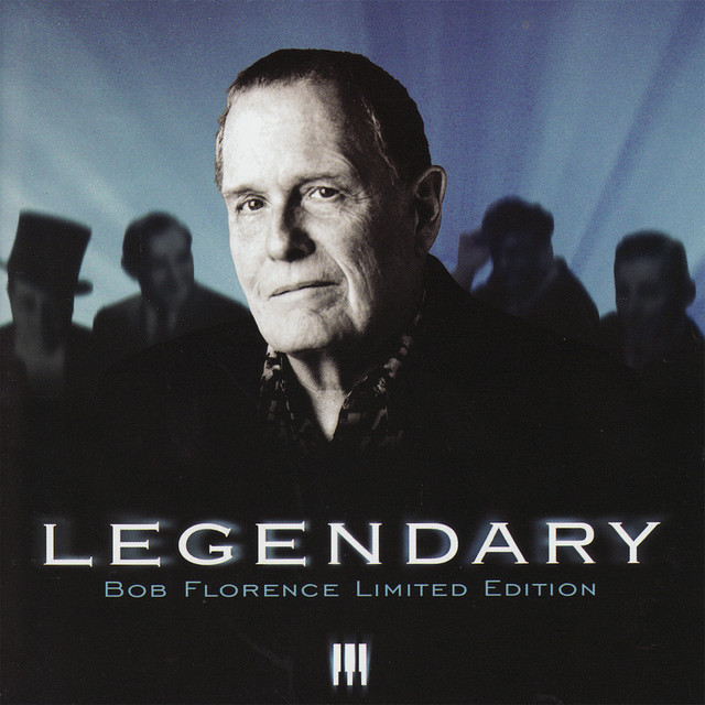 Legendary - Album by The Bob Florence Limited Edition | Spotify