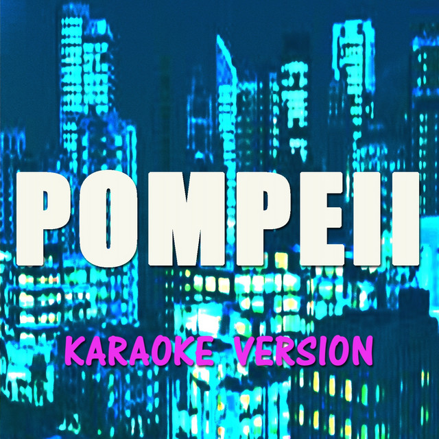 Pompeii (Karaoke Version) - Originally Perfomed By Bastille