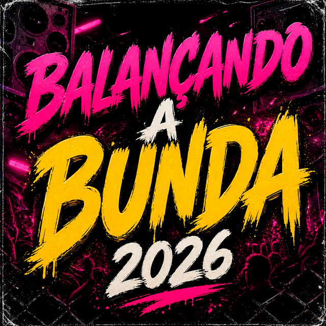 BALANÇANDO A BUNDA 2026