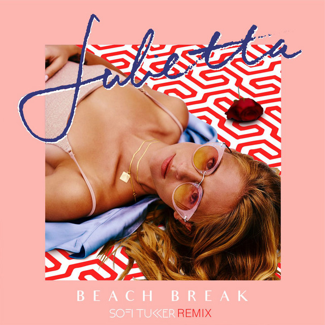 Beach Break - Sofi Tukker Remix