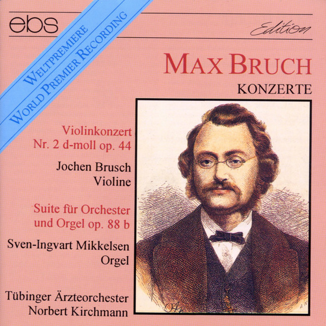 Bruch: Violin Concerto No. 2, Op. 44 & Suite for Orchestra & Organ, Op. 88b