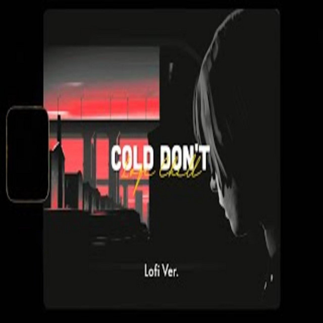 Cold Don't - Lofi