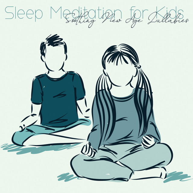 Sleep Meditation for Kids - Soothing New Age Lullabies: Mellow Mood, Before Falling Asleep, Relaxation for Children