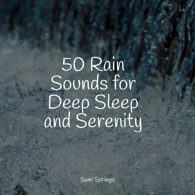 50 Rain Sounds for Deep Sleep and Serenity - Album by Sample Rain ...