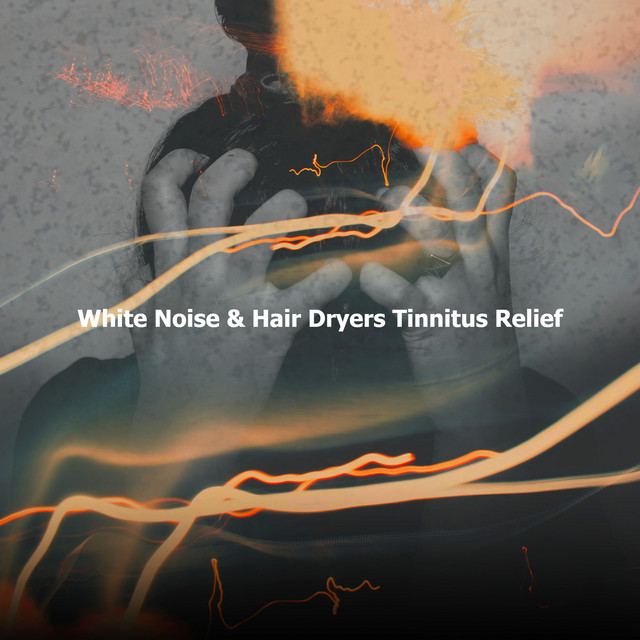 White Noise & Hair Dryers Tinnitus Relief cover art
