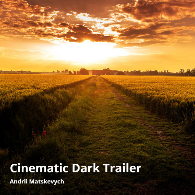 Обкладинка: Cinematic Dark Trailer — Andrii Matskevych