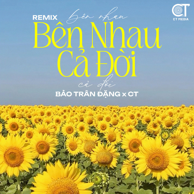 Bên Nhau Cả Đời (Remix)