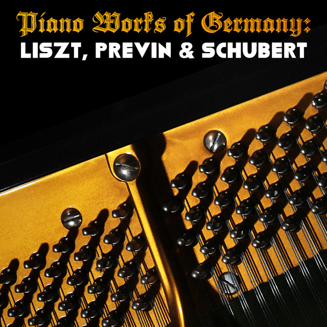 Piano Works of Germany: Liszt, Previn & Schubert cover art