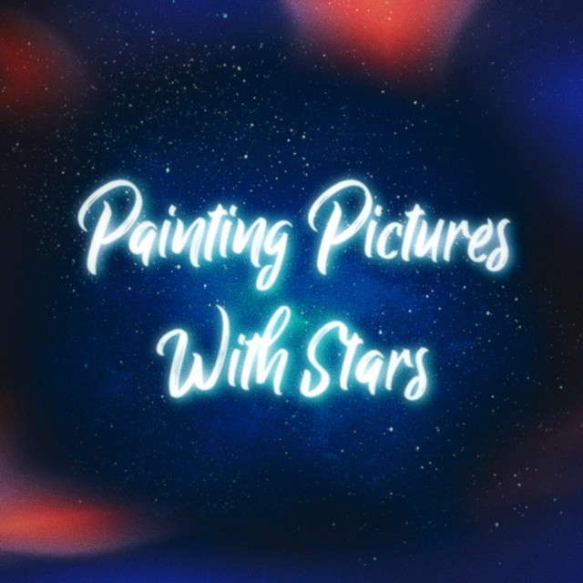 Painting Pictures With Stars Single by Alex Hart Spotify