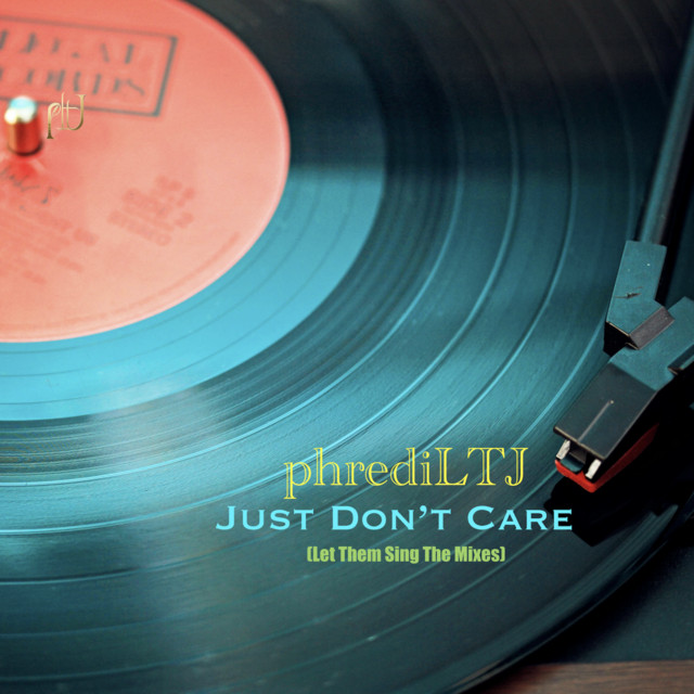 Just Don't Care (Let Them Sing The Mixes)