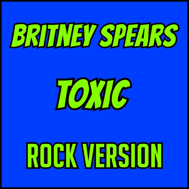 Toxic - Rock Version