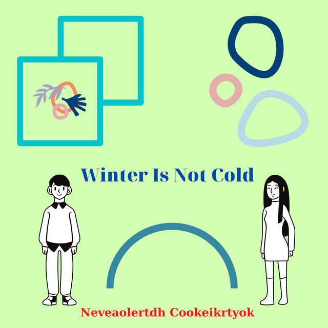 Winter Is Not Cold - Single by Neveaolertdh Cookeikrtyok | Spotify