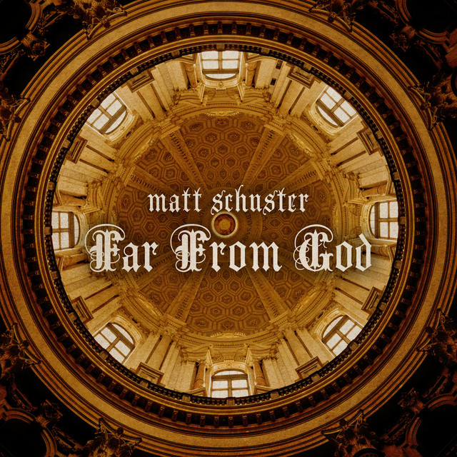 Far From God by Matt Schuster