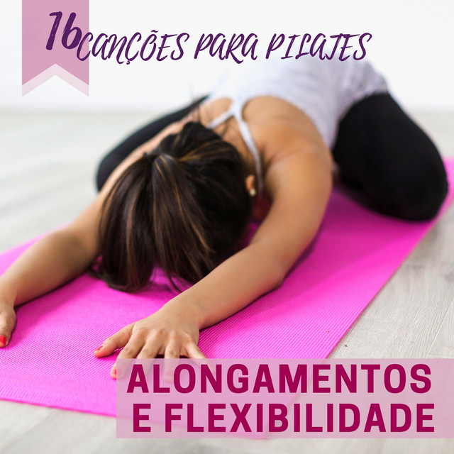 Alongamentos e Flexibilidade - 16 Canções para Pilates cover art
