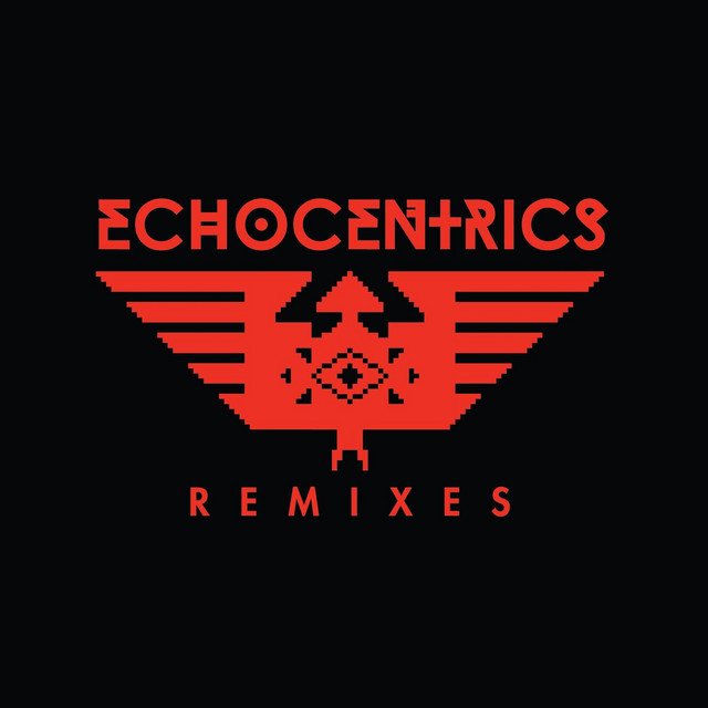 The Echocentrics (Remixes)