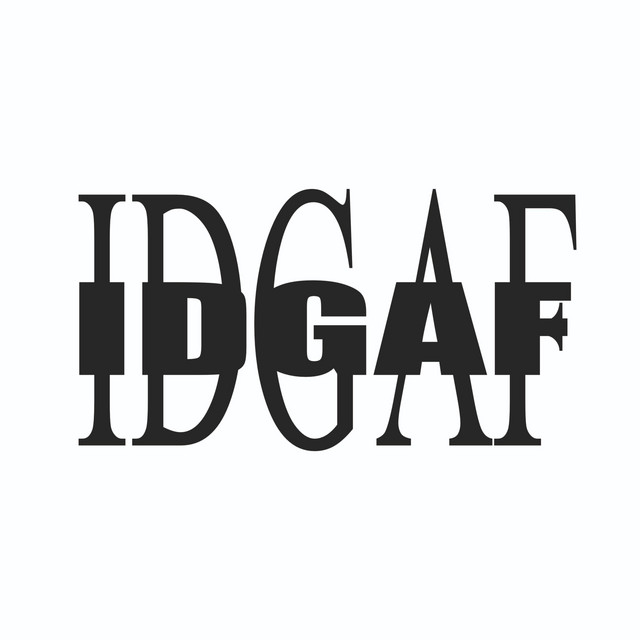 Idgaf