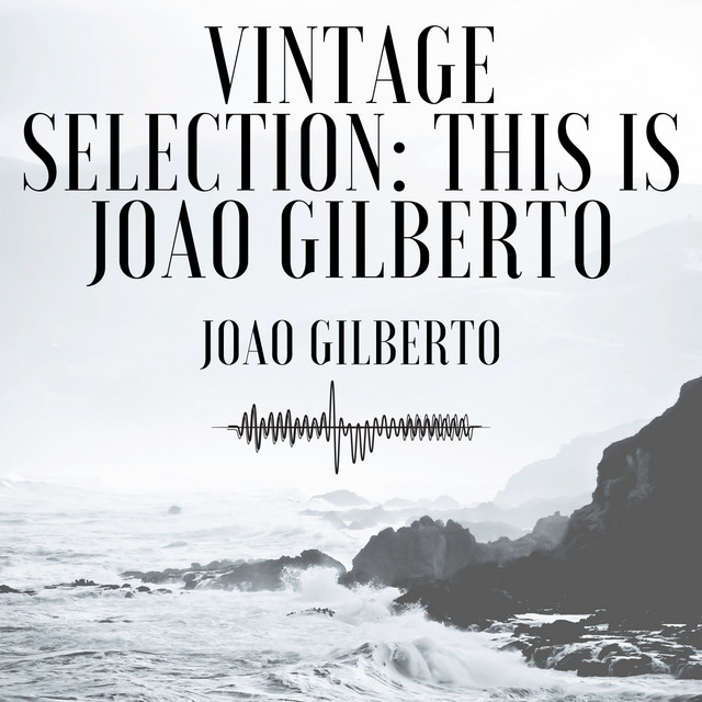 Vintage Selection: This Is Joao Gilberto (2021 Rremastered) cover art