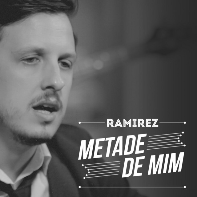 Metade de Mim - Single by Ramirez | Spotify