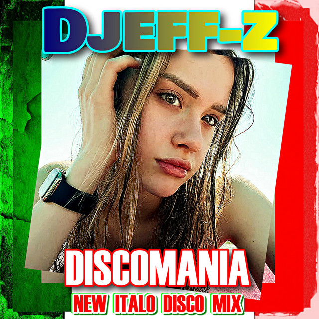 Обкладинка: Discomania - New Italo Disco Mix — Djeff-Z